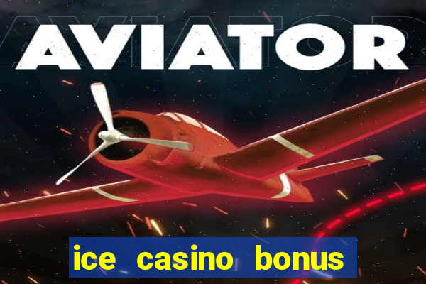 ice casino bonus 25 euro